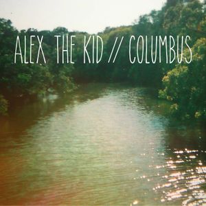 Alex The Kid / Columbus Split (EP)