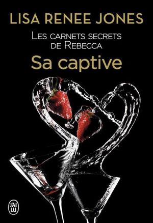 Les carnets secrets de Rebecca (Tome 3) – Sa captive