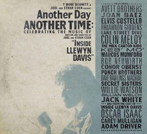 Another Day, Another Time: Celebrating the Music of "Inside Llewyn Davis" (Live)