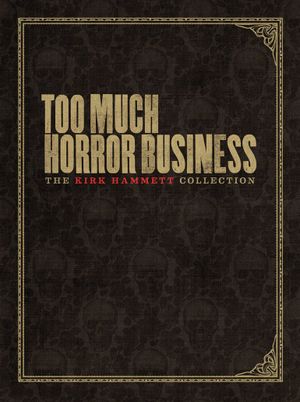 Too Much Horror Business