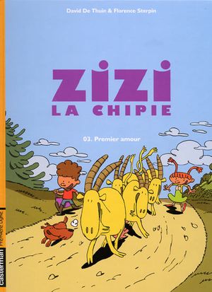 Premier amour - Zizi la chipie, tome 3