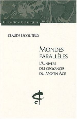 Mondes parallèles, l'univers des croyances du Moyen Age