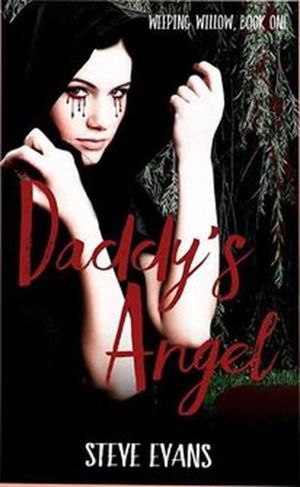 Weeping Willow: Daddy's Angel