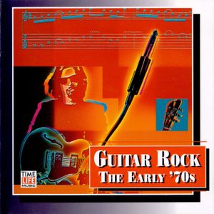 Guitar Rock: The Early ’70s: Take Two
