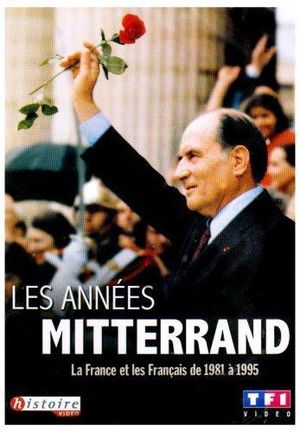 Les Années Mitterrand : la France et les français de 1981 à 1995