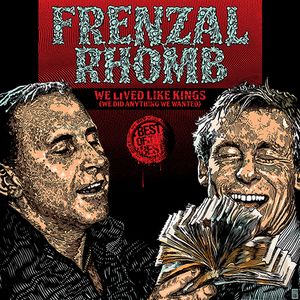 We Lived Like Kings (We Did Anything We Wanted) - The Best of Frenzal Rhomb
