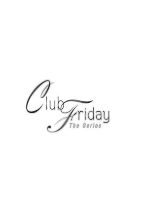 Club Friday The Series