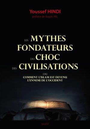 Les mythes fondateurs du choc des civilisations