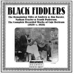 Black Fiddlers (The Remaining Titles of Andrew & Jim Bxter, Nathan Frazier & Frank Patterson. The Complete Recorded Works of Cuj