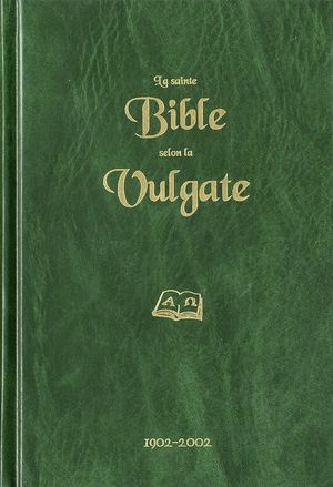 La Sainte Bible Selon la Vulgate
