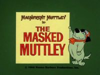 The Masked Muttley [Magnificent Muttley]