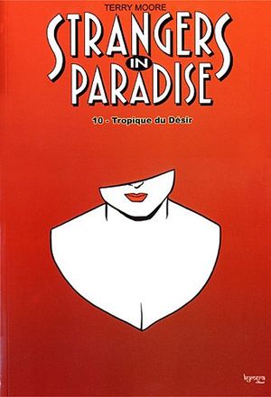 Tropique du Désir - Strangers in Paradise, tome 10