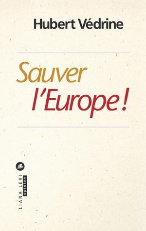 Sauver l'Europe !