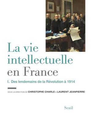 La Vie intellectuelle en France - Tome 1