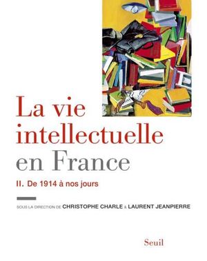 La Vie intellectuelle en France - Tome 2