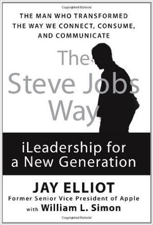 The Steve Jobs Way: iLeadership for a New Generation