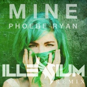 Mine (Illenium Remix) (Single)