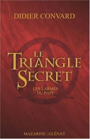 Les Larmes du Pape - Le Triangle Secret, tome 1