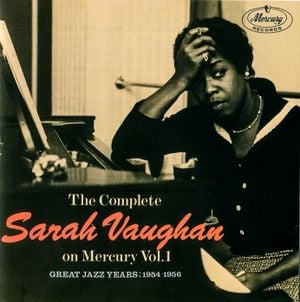 The Complete Sarah Vaughan on Mercury, Volume 1: Great Jazz Years: 1954-1956