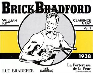 La Forteresse de la peur (Première Partie) - Brick Bradford, tome 1
