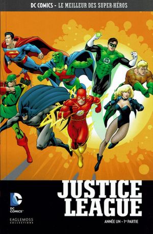 Justice League : Année un (1ère partie) - DC Comics, Le Meilleur des Super-Héros, tome 18