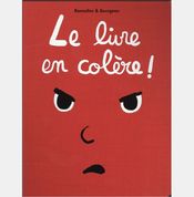 Couverture Le livre en colère ! Couverture Le livre en colère !