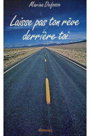 Laisse pas ton rêve derrière toi