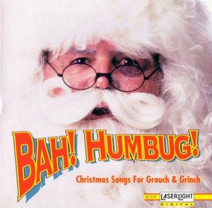 Bah! Humbug! Christmas Songs for Grouch & Grinch