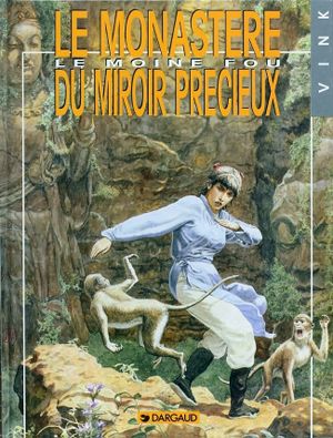 Le Monastère du miroir précieux - Le Moine fou, tome 5