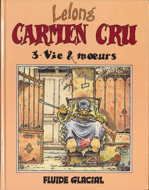 Vie & moeurs - Carmen Cru, tome 3