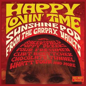 Happy Lovin’ Time: Sunshine Pop From the Garpax Vaults