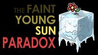 The Faint Young Sun Paradox!