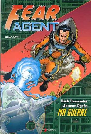 Ma Guerre - Fear Agent, tome 2
