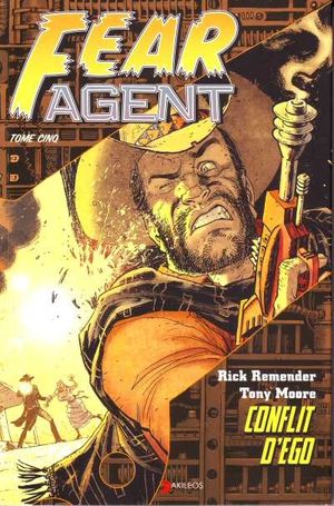 Conflit d'égo - Fear Agent, tome 5