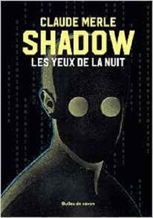 Shadow, tome 1 : Les yeux de la nuit