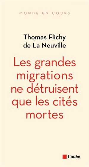 Les grandes migrations ne détruisent que les cités mortes