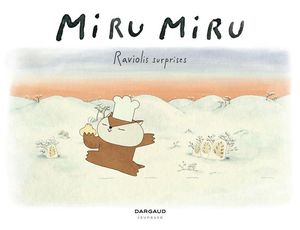 Raviolis surprises - Miru Miru, tome 1
