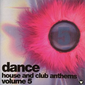 Dance House and Club Anthems, Volume 5