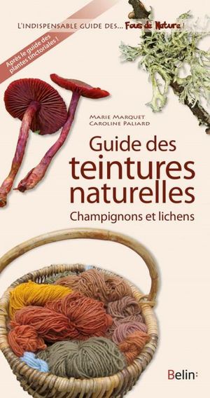 Guide des teintures naturelles