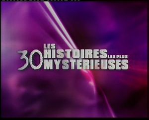 Les 30 histoires les plus mystérieuses