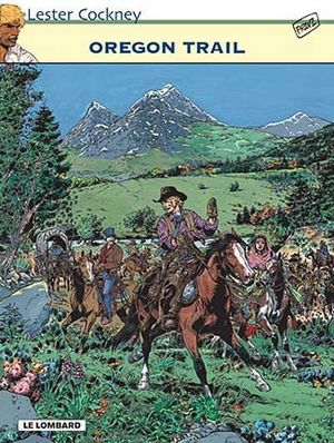 Oregon Trail - Lester Cockney, tome 8