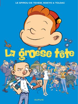 La Grosse Tête - Une aventure de Spirou et Fantasio, tome 8