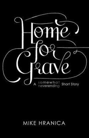 Home For Grave (A Somewhat Neverending Story)