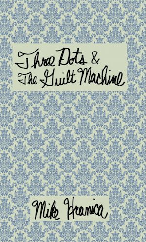Three Dots & The Guilt Machine