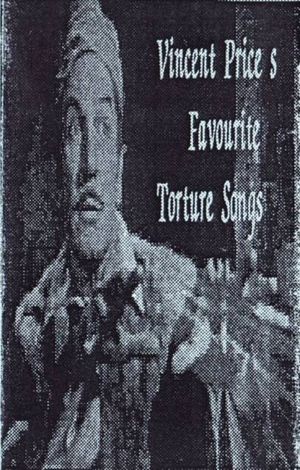 Vincent Price's Favourite Torture Songs