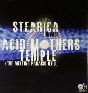 Stearica Invade Acid Mothers Temple and the Melting Paraiso U.F.O.