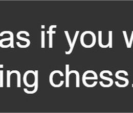 image-https://media.senscritique.com/media/000016346022/0/it_is_as_if_you_were_playing_chess.jpg