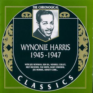 The Chronological Classics: Wynonie Harris 1945-1947