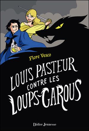 Louis Pasteur contre les loups-garous