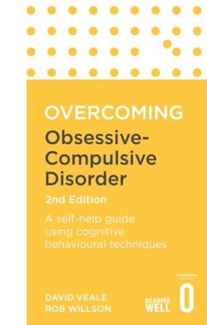 Overcoming Obsessive-Compulsive Disorder, 2nd Edition